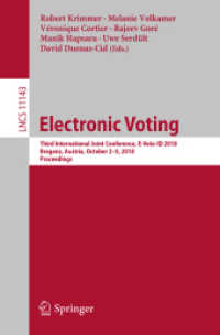 Electronic Voting : Third International Joint Conference, E-Vote-ID 2018, Bregenz, Austria, October 2-5, 2018, Proceedings (Lecture Notes in Computer Science)