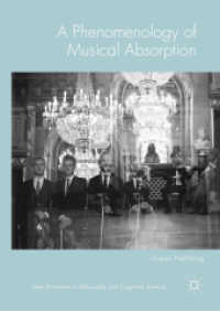A Phenomenology of Musical Absorption (New Directions in Philosophy and Cognitive Science) （2018）