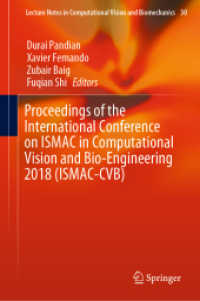 Proceedings of the International Conference on ISMAC in Computational Vision and Bio-Engineering 2018 (ISMAC-CVB), 2 Tei (Lecture Notes in Computational Vision and Biomechanics 30) （1st ed. 2019. 2019. xix, 1930 S. XIX, 1930 p. 1086 illus., 701 illus.）