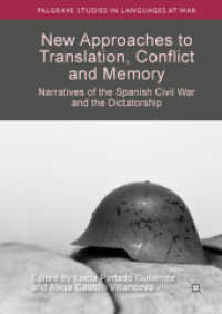 New Approaches to Translation, Conflict and Memory : Narratives of the Spanish Civil War and the Dictatorship (Palgrave Studies in Languages at War)