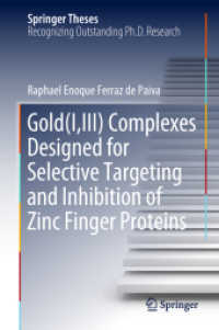 Gold(I,III) Complexes Designed for Selective Targeting and Inhibition of Zinc Finger Proteins (Springer Theses)