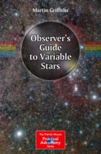 Observer's Guide to Variable Stars (The Patrick Moore Practical Astronomy Series) （2018. xv, 316 S. XV, 316 p. 130 illus., 55 illus. in color. 235 mm）