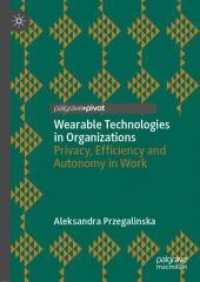 Wearable Technologies in Organizations : Privacy, Efficiency and Autonomy in Work