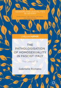 The Pathologisation of Homosexuality in Fascist Italy : The Case of 'G' (Genders and Sexualities in History) （2019）