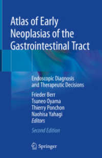 Atlas of Early Neoplasias of the Gastrointestinal Tract : Endoscopic Diagnosis and Therapeutic Decisions （2ND）