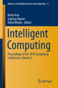 Intelligent Computing, 2 Teile : Proceedings of the 2018 Computing Conference, Volume 2 (Advances in Intelligent Systems and Computing 857) （2018. xiv, 1390 S. XIV, 1390 p. 640 illus. In 2 volumes, not available）