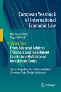 From Bilateral Arbitral Tribunals and Investment Courts to a Multilateral Investment Court : Options Regarding the Institutionalization of Investor-St
