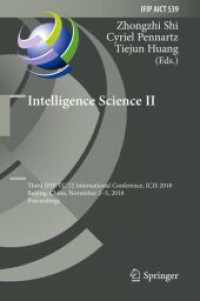 Intelligence Science II : Third IFIP TC 12 International Conference, ICIS 2018, Beijing, China, November 2-5, 2018, Proceedings (Ifip Advances in Information and Communication Technology)