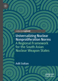 Universalizing Nuclear Nonproliferation Norms : A Regional Framework for the South Asian Nuclear Weapon States （2019）