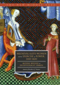 中世後期のエリート女性と力の行使<br>Medieval Elite Women and the Exercise of Power, 1100-1400 : Moving beyond the Exceptionalist Debate (The New Middle Ages)