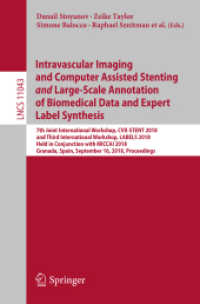 Intravascular Imaging and Computer Assisted Stenting and Large-Scale Annotation of Biomedical Data and Expert Label Synthesis : 7th Joint International Workshop, CVII-STENT 2018 and Third International Workshop, LABELS 2018, Held in Conjunction with （2018）