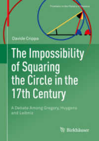 The Impossibility of Squaring the Circle in the 17th Century : A Debate among Gregory, Huygens and Leibniz (Frontiers in the History of Science)