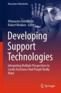 Developing Support Technologies : Integrating Multiple Perspectives to Create Assistance that People Really Want (Biosystems & Biorobotics)