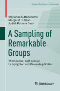 群論サンプリング（テキスト）<br>A Sampling of Remarkable Groups : Thompson's, Self-similar, Lamplighter, and Baumslag-Solitar (Compact Textbooks in Mathematics)
