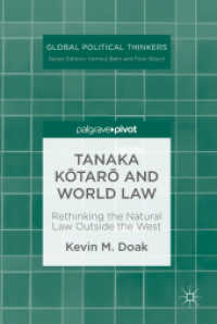 田中耕太郎と世界法：西洋の外からの自然法の再考<br>Tanaka Kōtarō and World Law : Rethinking the Natural Law Outside the West (Global Political Thinkers)