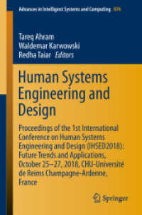 Human Systems Engineering and Design (Advances in Intelligent Systems and Computing 876) （2018. xxiii, 1152 S. XXIII, 1152 p. 361 illus., 260 illus. in color. 2）