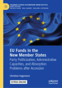 EU Funds in the New Member States : Party Politicization, Administrative Capacities, and Absorption Problems after Accession (Palgrave Studies in European Union Politics) （2019）