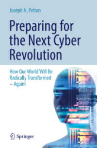 The Next Cyber Revolution : How the Latest Technologies Will Radically Transform Our World （1st ed. 2019. 2018. xii, 236 S. XII, 236 p. 24 illus., 21 illus. in co）