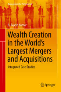 Wealth Creation in the World's Largest Mergers and Acquisitions : Integrated Case Studies (Management for Professionals) （2019）