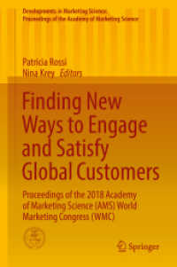 Finding New Ways to Engage and Satisfy Global Customers : Proceedings of the 2018 Academy of Marketing Science (AMS) World Marketing Congress (WMC) (Developments in Marketing Science: Proceedings of the Academy of Marketing Science) （2019）