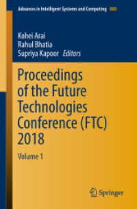 Proceedings of the Future Technologies Conference (FTC) 2018 : Volume 1 (Advances in Intelligent Systems and Computing 880) （2018. xiv, 1174 S. XIV, 1174 p. 488 illus. 235 mm）