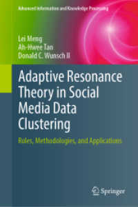 Adaptive Resonance Theory in Social Media Data Clustering : Roles, Methodologies, and Applications (Advanced Information and Knowledge Processing)