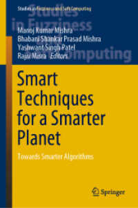 Smart Techniques for a Smarter Planet : Towards Smarter Algorithms (Studies in Fuzziness and Soft Computing)