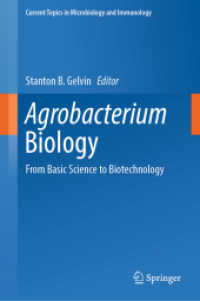 Agrobacterium Biology : From Basic Science to Biotechnology (Current Topics in Microbiology and Immunology)