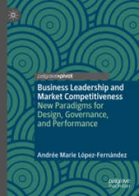 Business Leadership and Market Competitiveness : New Paradigms for Design, Governance, and Performance （2019）