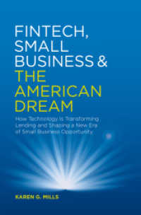Fintech, Small Business & the American Dream : How Technology Is Transforming Lending and Shaping a New Era of Small Business Opportunity （2018. 2019. xiv, 202 S. XIV, 202 p. 42 illus., 40 illus. in color. 235）