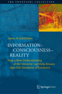 Information—Consciousness—Reality : How a New Understanding of the Universe Can Help Answer Age-Old Questions of Existence (The Frontiers Collection) （2019）