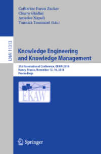 Knowledge Engineering and Knowledge Management : 21st International Conference, EKAW 2018, Nancy, France, November 12-16, 2018, Proceedings (Lecture Notes in Artificial Intelligence)