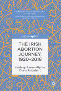The Irish Abortion Journey, 1920-2018 (Genders and Sexualities in History)