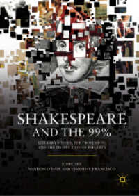 Shakespeare and the 99% : Literary Studies, the Profession, and the Production of Inequity （2019）