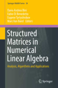 数値線形代数における構造行列<br>Structured Matrices in Numerical Linear Algebra : Analysis, Algorithms and Applications (Springer Indam Series)