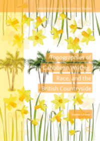 Topographies of Caribbean Writing, Race, and the British Countryside (Geocriticism and Spatial Literary Studies) （2019）