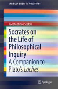 Socrates on the Life of Philosophical Inquiry : A Companion to Plato's Laches (Springerbriefs in Philosophy) （2018）