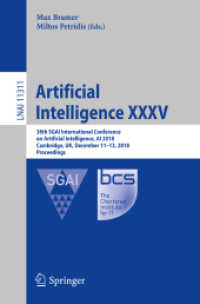 Artificial Intelligence XXXV : 38th SGAI International Conference on Artificial Intelligence, AI 2018, Cambridge, UK, December 11-13, 2018, Proceedings (Lecture Notes in Computer Science)