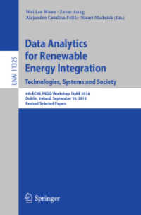 Data Analytics for Renewable Energy Integration. Technologies, Systems and Society : 6th ECML PKDD Workshop, DARE 2018, Dublin, Ireland, September 10, 2018, Revised Selected Papers (Lecture Notes in Computer Science) （2018）