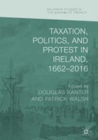 Taxation, Politics, and Protest in Ireland, 1662-2016 (Palgrave Studies in the History of Finance)