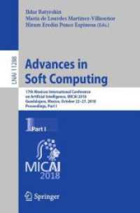 Advances in Soft Computing : 17th Mexican International Conference on Artificial Intelligence, MICAI 2018, Guadalajara, Mexico, October 22-27, 2018, Proceedings, Part I (Lecture Notes in Artificial Intelligence)