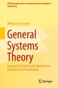 経営意思決定のための一般システム理論<br>General Systems Theory : Foundation, Intuition and Applications in Business Decision Making (Ifsr International Series in Systems Science and Systems Engineering)