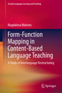 内容中心教授法（CBLT）における形式と機能のマッピング<br>Form-Function Mapping in Content-Based Language Teaching : A Study of Interlanguage Restructuring (Second Language Learning and Teaching)