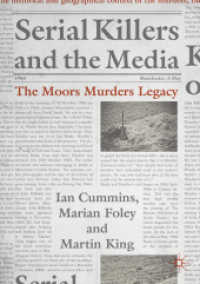Serial Killers and the Media : The Moors Murders Legacy (Palgrave Studies in Crime, Media and Culture)