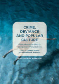 犯罪、逸脱と大衆文化<br>Crime, Deviance and Popular Culture : International and Multidisciplinary Perspectives (Palgrave Studies in Crime, Media and Culture)