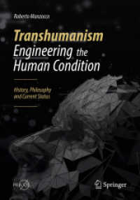 トランスヒューマニズム入門<br>Transhumanism - Engineering the Human Condition : History, Philosophy and Current Status (Springer Praxis Books)