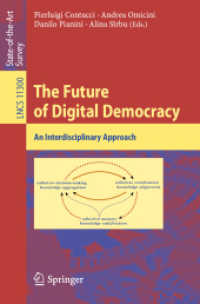The Future of Digital Democracy : An Interdisciplinary Approach (Lecture Notes in Computer Science)