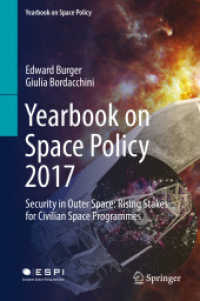 Yearbook on Space Policy 2017 : Security in Outer Space: Rising Stakes for Civilian Space Programmes (Yearbook on Space Policy) （2019）