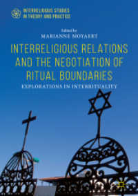 Interreligious Relations and the Negotiation of Ritual Boundaries : Explorations in Interrituality (Interreligious Studies in Theory and Practice)