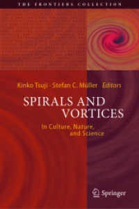 螺旋と渦：文化・自然・科学を越える形象<br>Spirals and Vortices : In Culture, Nature, and Science (The Frontiers Collection)